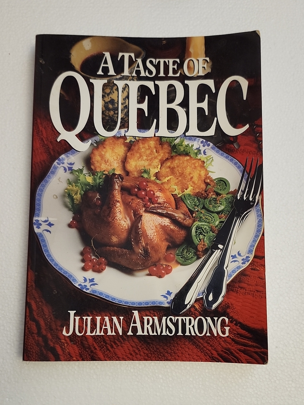 A Taste of Quebec by Julian Armstrong soft cover Cookbook